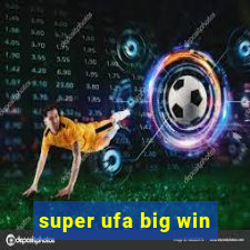 super ufa big win